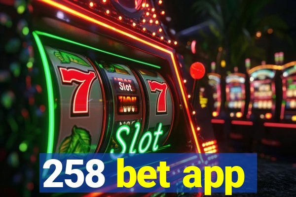 258 bet app